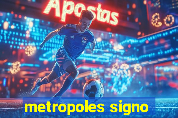 metropoles signo